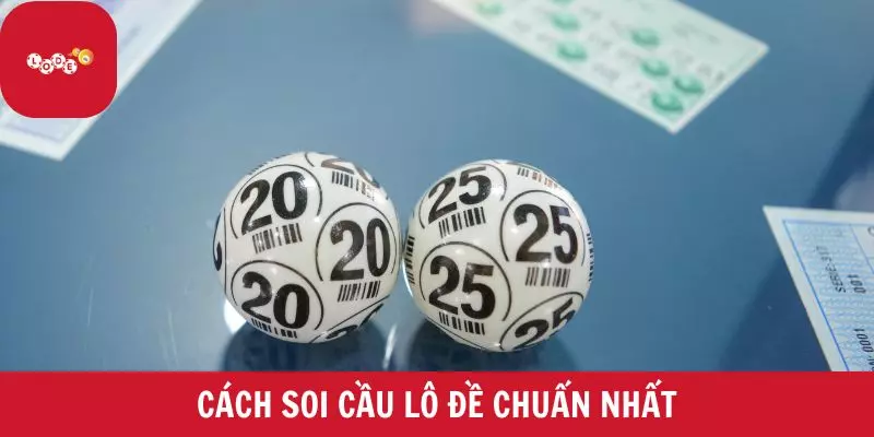 Cách soi cầu lô đề chuẩn nhất