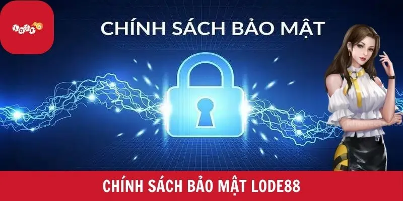Chính sách bảo mật Lode88