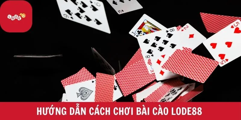 Hướng dẫn cách chơi bài cào LODE88