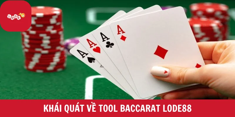 Khái quát về tool Baccarat LODE88