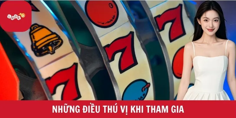 Những điều thú vị khi tham gia